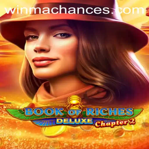 Discover the Excitement of Book of Riches Deluxe Chapter 2 and Maximize Your WinMaChance
