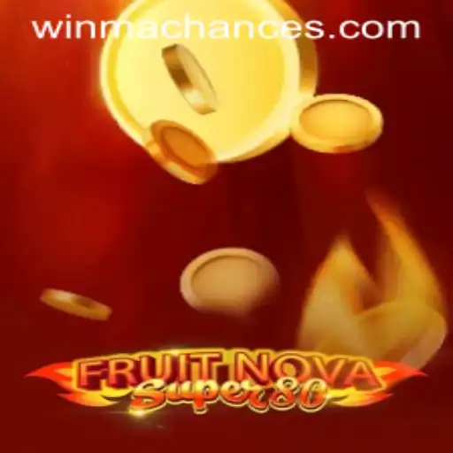 Exploring the Exciting World of FruitNovaSuper80 and Unraveling the Thrill of WinMaChance