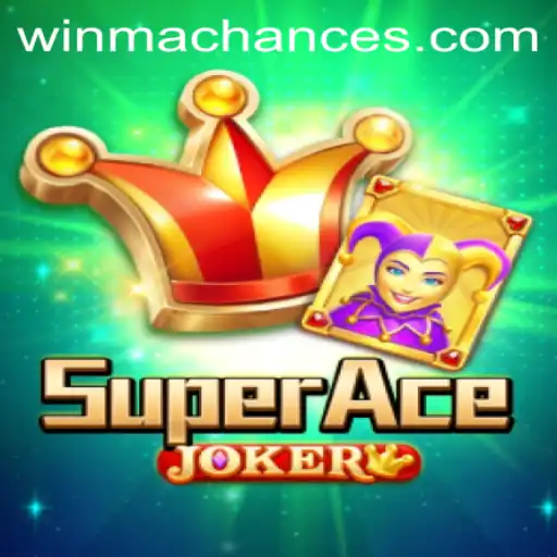 Experience the Thrills of SuperAceJoker with WinMaChance