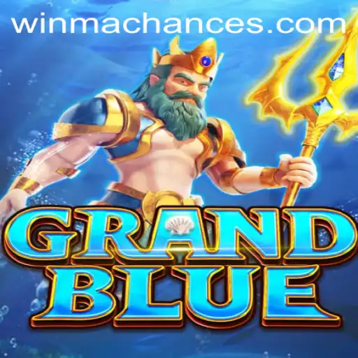 GRANDBLUE: An In-Depth Exploration of the Innovative Game and Its Exciting WinMaChance Feature