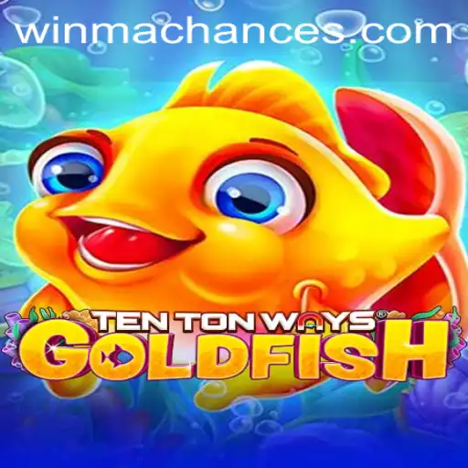 Explore the Fascinating World of TenTonWaysGoldfish and the Mechanics of WinMaChance